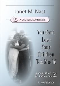 You Can't Love Your Children Too Much!